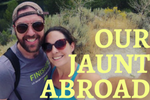 Our Jaunt Abroad